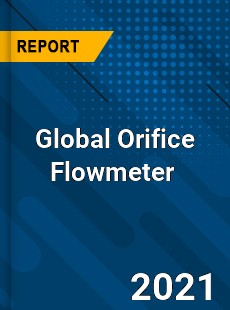 Global Orifice Flowmeter Market