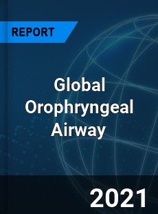 Global Orophryngeal Airway Market