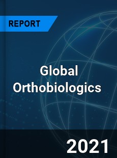Global Orthobiologics Market