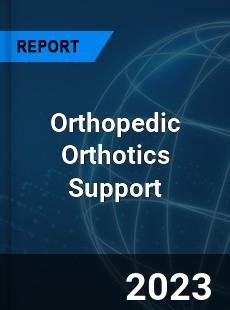 Global Orthopedic Orthotics Support Market