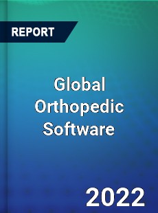 Global Orthopedic Software Market