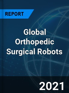 Orthopedic Surgical Robots Market