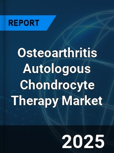 Global Osteoarthritis Autologous Chondrocyte Therapy Outlook