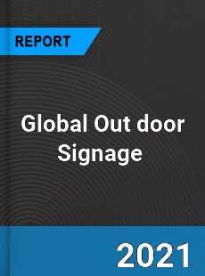 Global Out door Signage Market