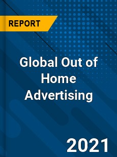 Global Out of Home Advertising Market