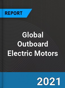 Global Outboard Electric Motors Market