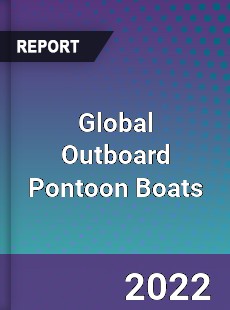 Global Outboard Pontoon Boats Market