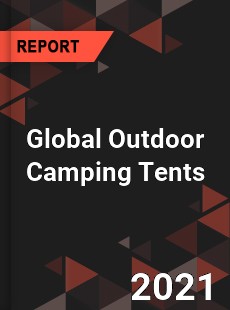 Global Outdoor Camping Tents Market