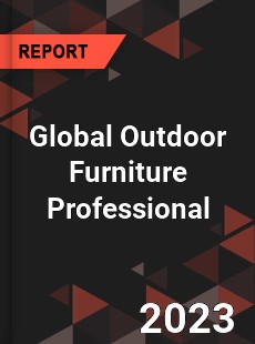 Global Outdoor Furniture Professional Market