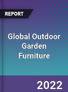 Global Outdoor Garden Furniture Market