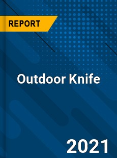 Global Outdoor Knife Market