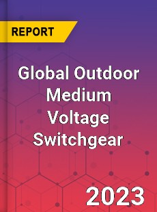 Global Outdoor Medium Voltage Switchgear Industry