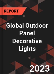 Global Outdoor Panel Decorative Lights Industry