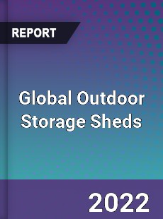 Global Outdoor Storage Sheds Market