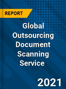 Global Outsourcing Document Scanning Service Market