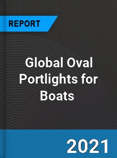 Global Oval Portlights for Boats Market