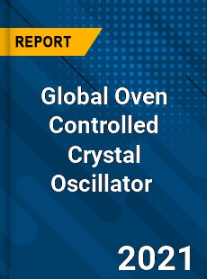 Global Oven Controlled Crystal Oscillator Market