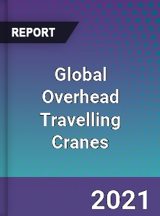 Global Overhead Travelling Cranes Market
