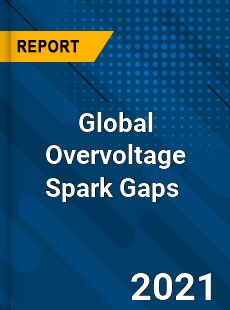 Global Overvoltage Spark Gaps Market