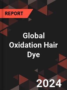 Global Oxidation Hair Dye Market