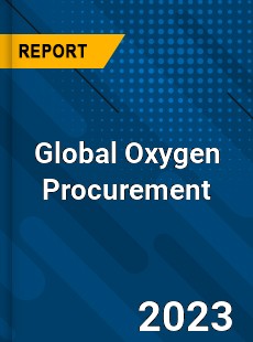 Global Oxygen Procurement Market