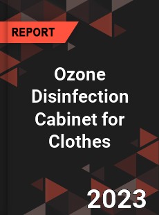 Global Ozone Disinfection Cabinet for Clothes Market