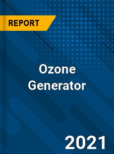 Global Ozone Generator Market