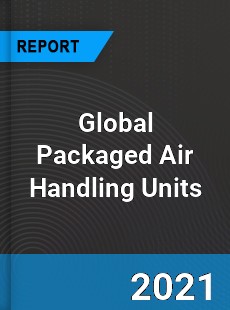 Global Packaged Air Handling Units Market