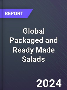 Global Packaged and Ready Made Salads Market