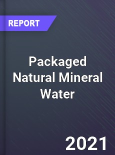 Global Packaged Natural Mineral Water Market