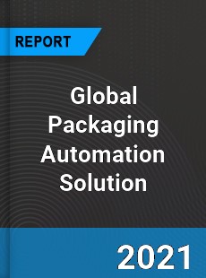 Global Packaging Automation Solution Market