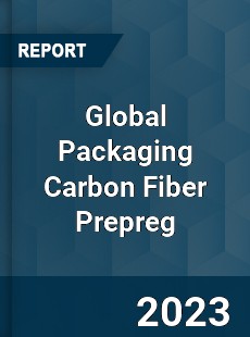 Global Packaging Carbon Fiber Prepreg Industry