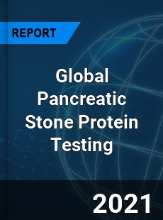Global Pancreatic Stone Protein Testing Industry