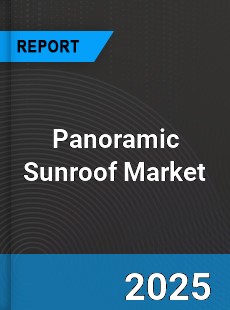 Global Panoramic Sunroof Market