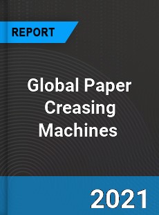 Global Paper Creasing Machines Market