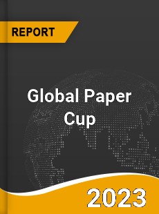 Global Paper Cup Market