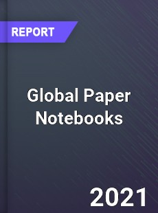 Global Paper Notebooks Market