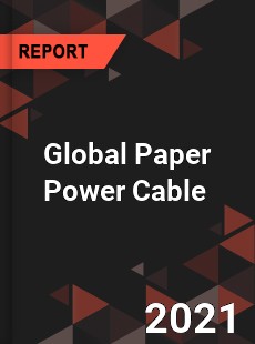 Global Paper Power Cable Market