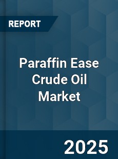 Global Paraffin Ease Crude Oil Market