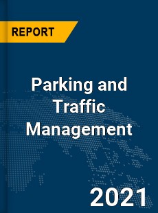 Global Parking and Traffic Management Market