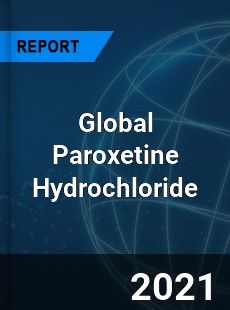 Global Paroxetine Hydrochloride Market