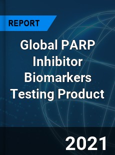 Global PARP Inhibitor Biomarkers Testing Product Market