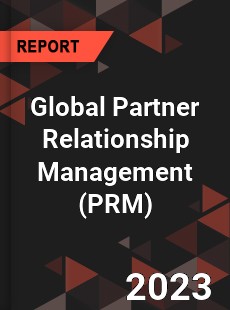Global Partner Relationship Management Market