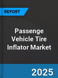 Global Passenge Vehicle Tire Inflator Industry