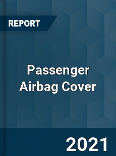 Passenger Airbag Cover Market