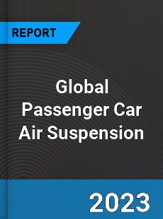 Global Passenger Car Air Suspension Market
