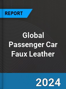 Global Passenger Car Faux Leather Industry