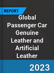 Global Passenger Car Genuine Leather and Artificial Leather Industry