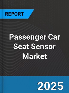 Global Passenger Car Seat Sensor Industry