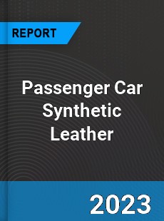 Global Passenger Car Synthetic Leather Market